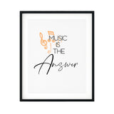 Music Is The Answer UNFRAMED Print Cute Typography Wall Art