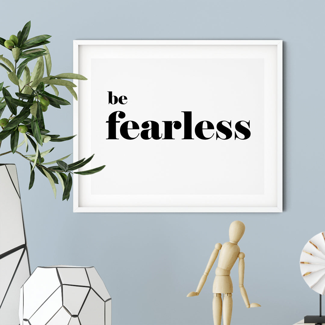 Be Fearless UNFRAMED Print Inspirational Wall Art