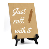 Signs ByLITA Just Roll With It, Table Sign, 6" x 8"