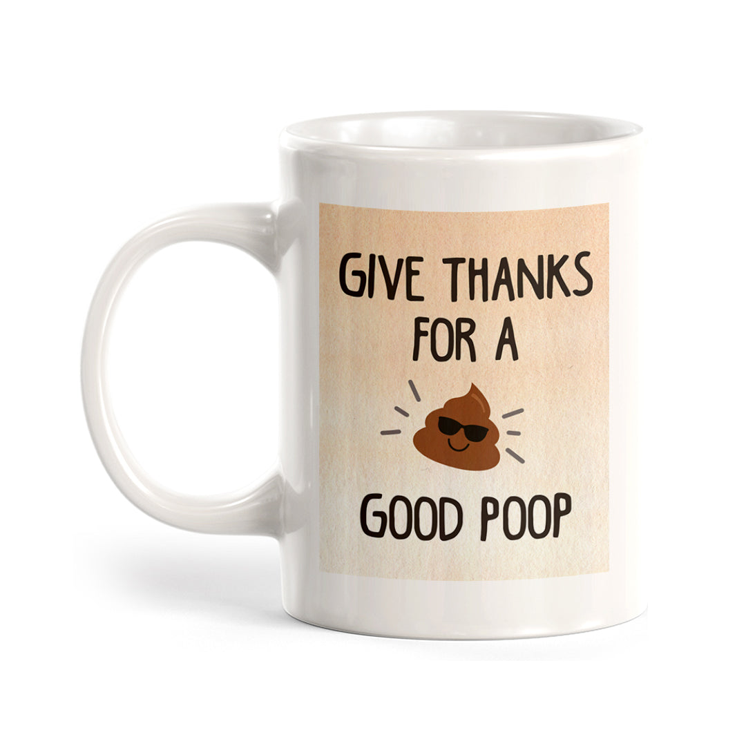 Give thanks for a good poop Coffee Mug