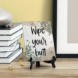 Wipe Your Butt Table Sign with Green Leaves Design (6 x 8")