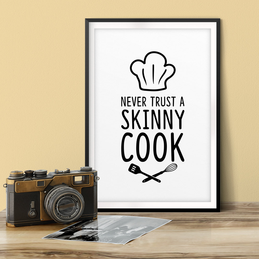 Never Trust A Skinny Cook UNFRAMED Print Family Wall Art