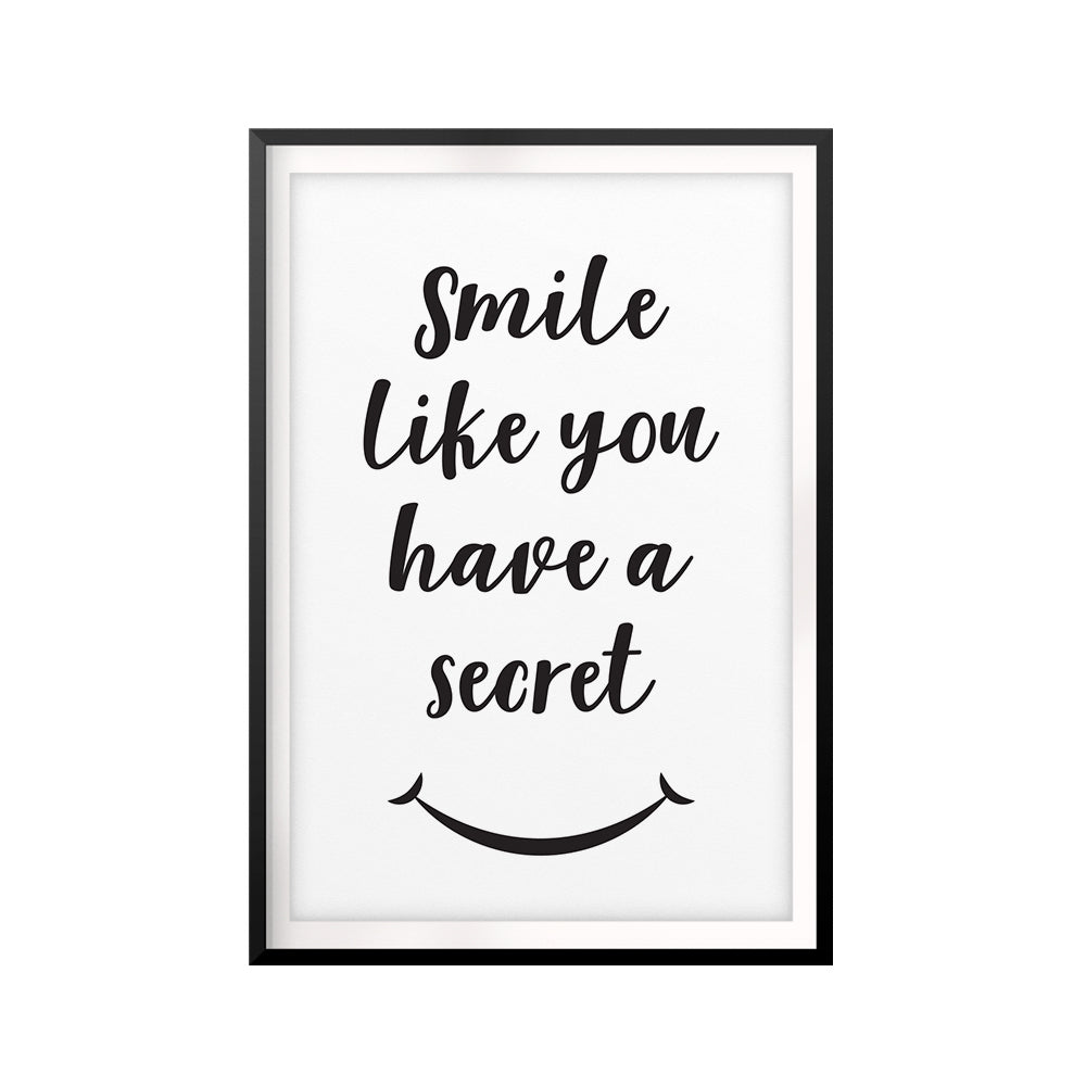 Smile Like You Have A Secret UNFRAMED Print Quote Wall Art
