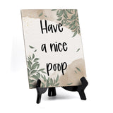 Have A Nice Poop Table Sign with Green Leaves Design (6 x 8")