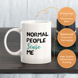 Normal People Scare Me Coffee Mug