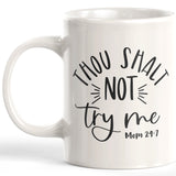 Thou Shalt Not Try Me Coffee Mug