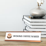 Awesome Coffee Maker, Gold frame, Desk Sign (2x8¨)