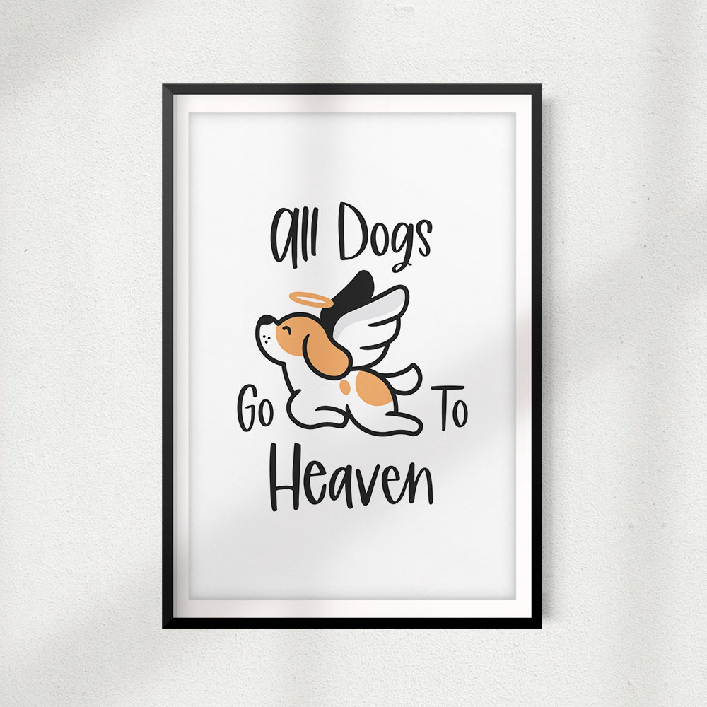All Dogs Go To Heaven UNFRAMED Print Home Décor, Quote Wall Art