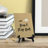 Signs ByLITA Don't Flip Out, Table Sign, 6" x 8"