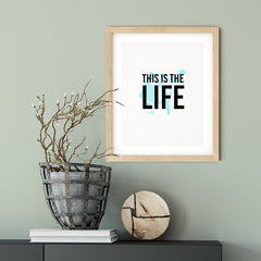 This Is The Life UNFRAMED Print Motivational Decor Wall Art