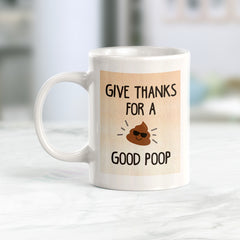 Give thanks for a good poop Coffee Mug