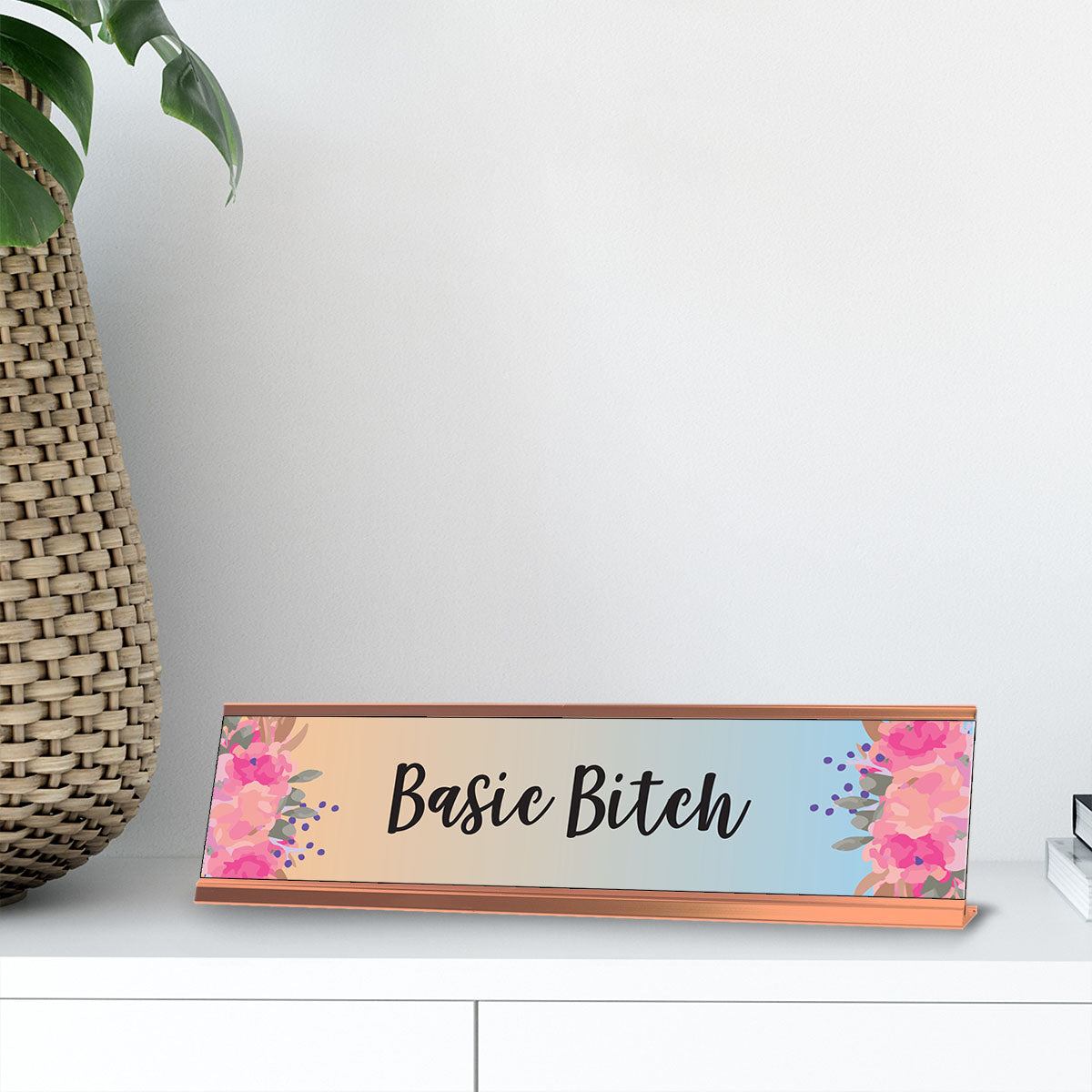 Basic Bitch, Designer Series Desk Sign (2 x 8")