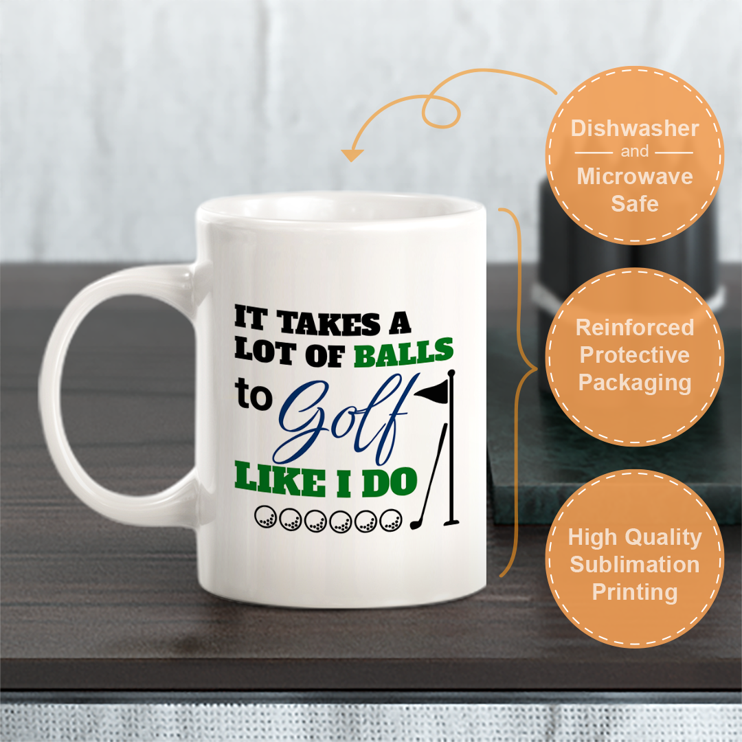 It takes a lot of balls to golf like I do, Novelty Coffee Mug Drinkware Gift