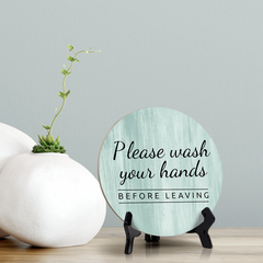 Round Please Wash Your Hands Before Leaving, Decorative Bathroom Table Sign with Acrylic Easel (5 x 5")