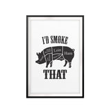 I'd Smoke That (Pig) UNFRAMED Print Family Wall Art