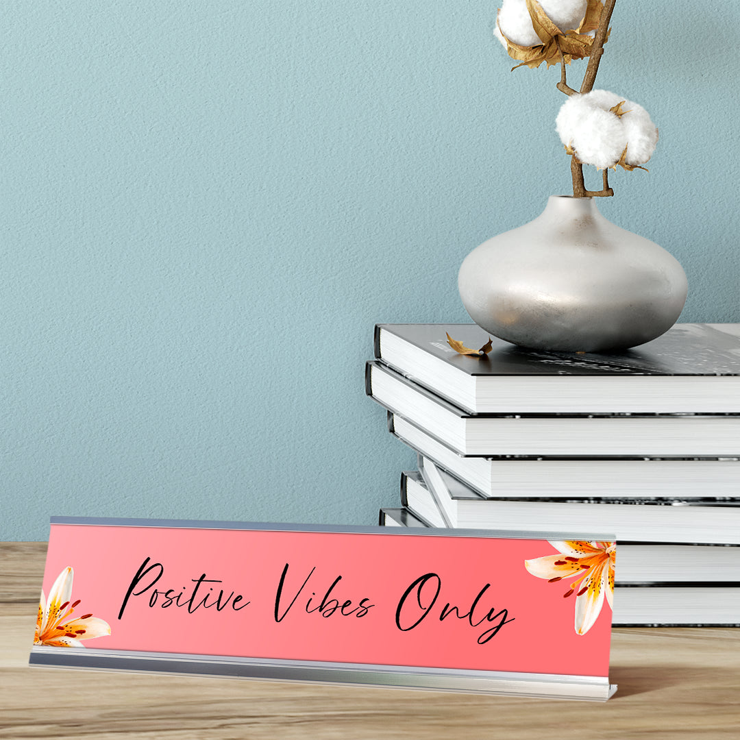 Positive Vibes Only, Flamingo Pink Desk Sign (2 x 8")