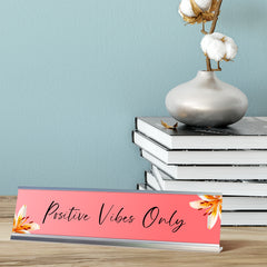 Positive Vibes Only, Flamingo Pink Desk Sign (2 x 8")