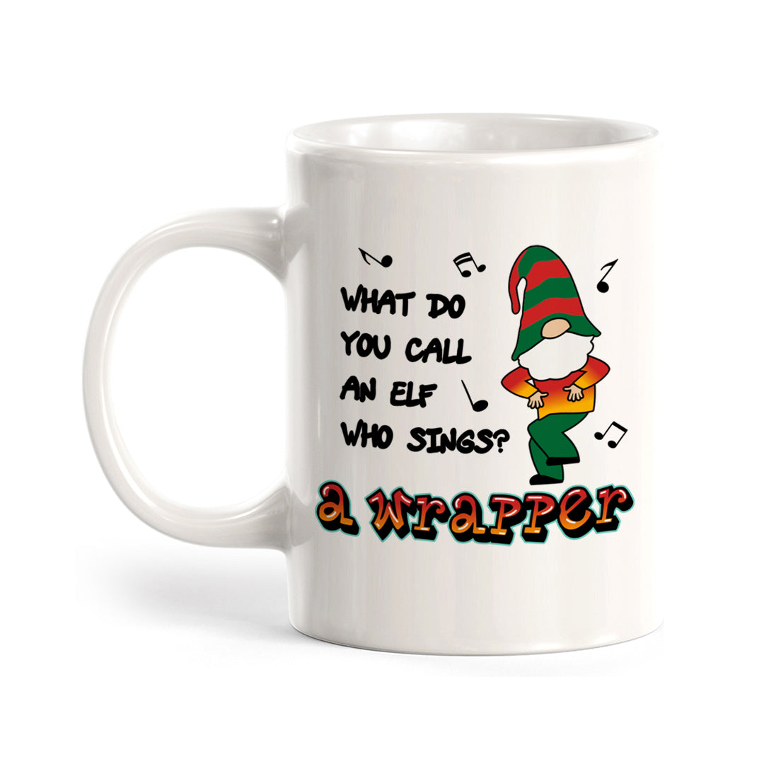 What Do You Call An Elf Who Sings? A Wrapper Christmas Coffee Mug