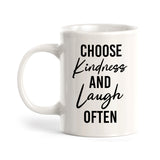 Choose Kindness And Laugh Often Coffee Mug