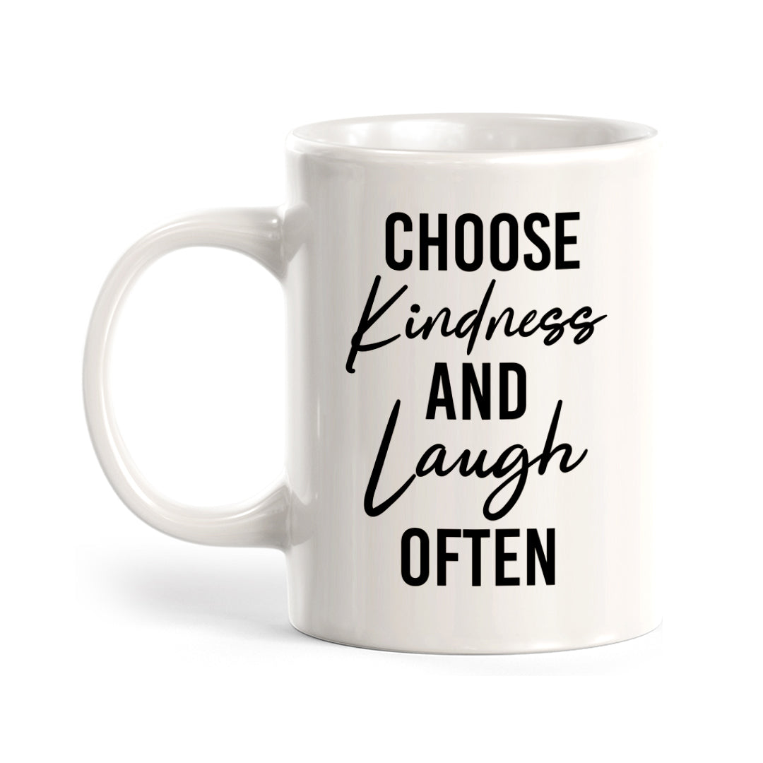 Choose Kindness And Laugh Often Coffee Mug