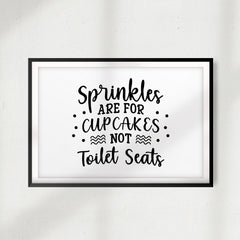 Sprinkles Are For Cupcakes Not Toilet Seats UNFRAMED Print Décor Wall Art