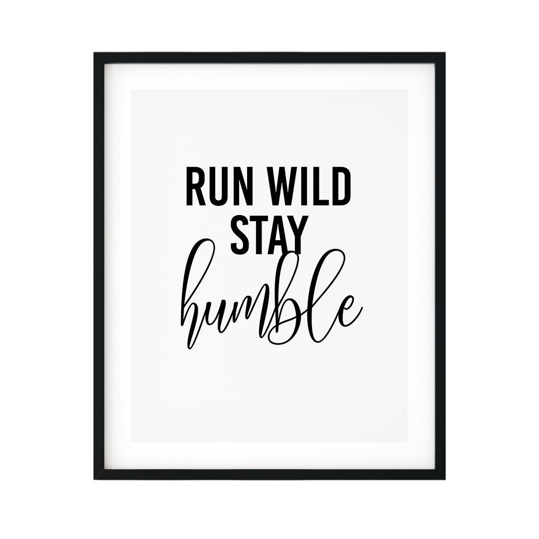 Run Wild Stay Humble UNFRAMED Print Motivational Decor Wall Art