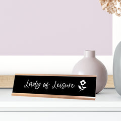 Lady of Leisure Desk Sign, novelty nameplate (2 x 8")