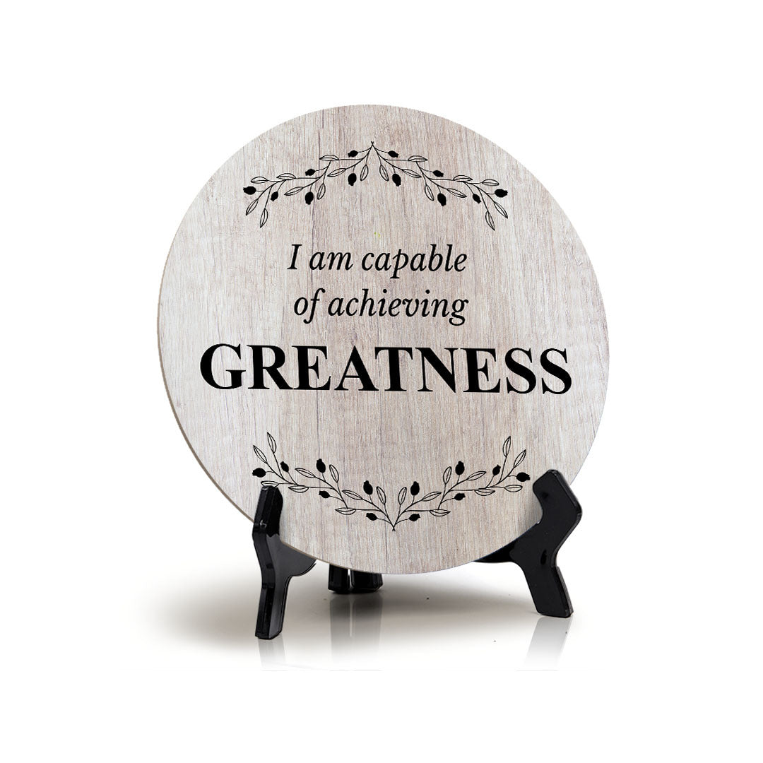 I Am Capable Of Achieving Greatness Wood Color Circle Table Sign (5" X 5")