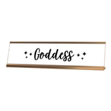 Goddess Desk Sign, novelty nameplate (2 x 8")