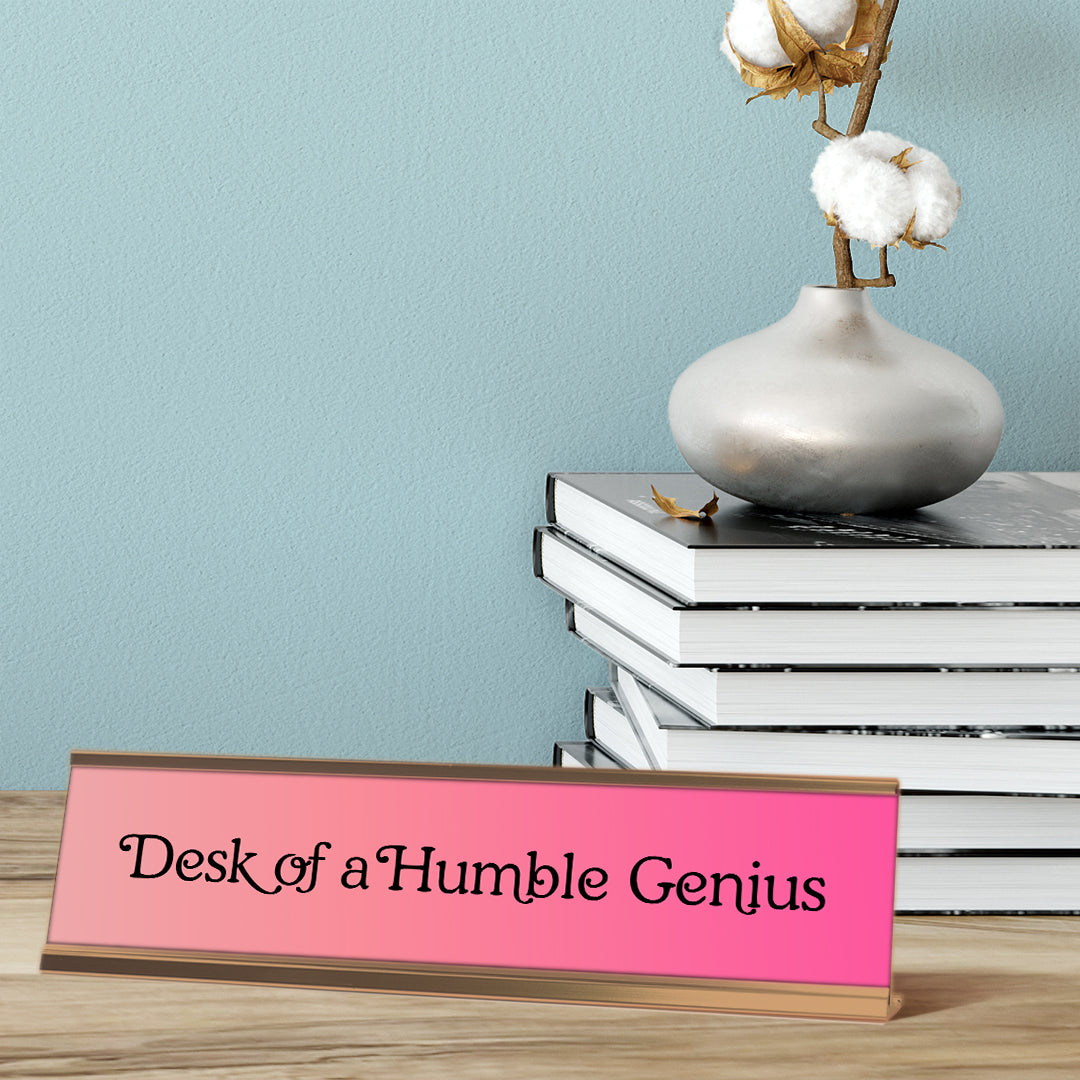 Desk of a Humble Genius, Light pink Desk Sign (2 x 8")