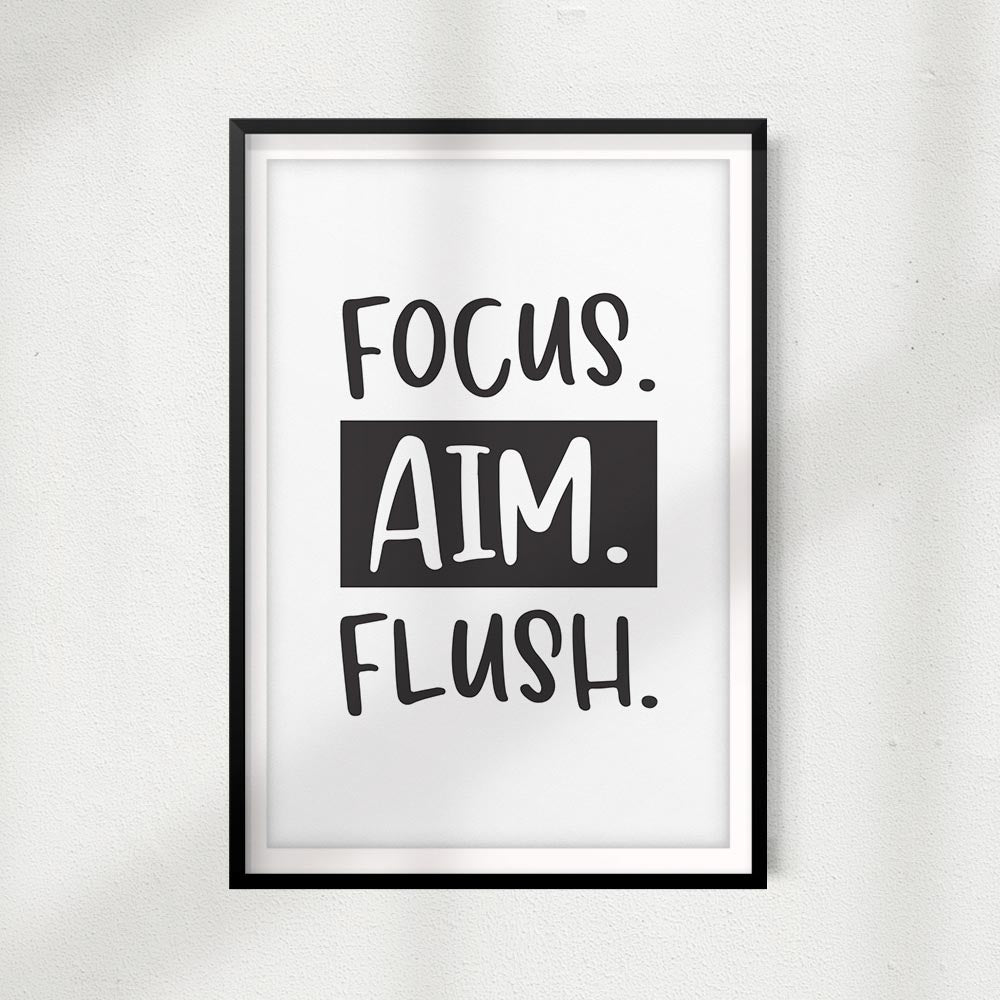 Focus Aim Flush UNFRAMED Print Home Décor,Bathroom Quote Wall Art