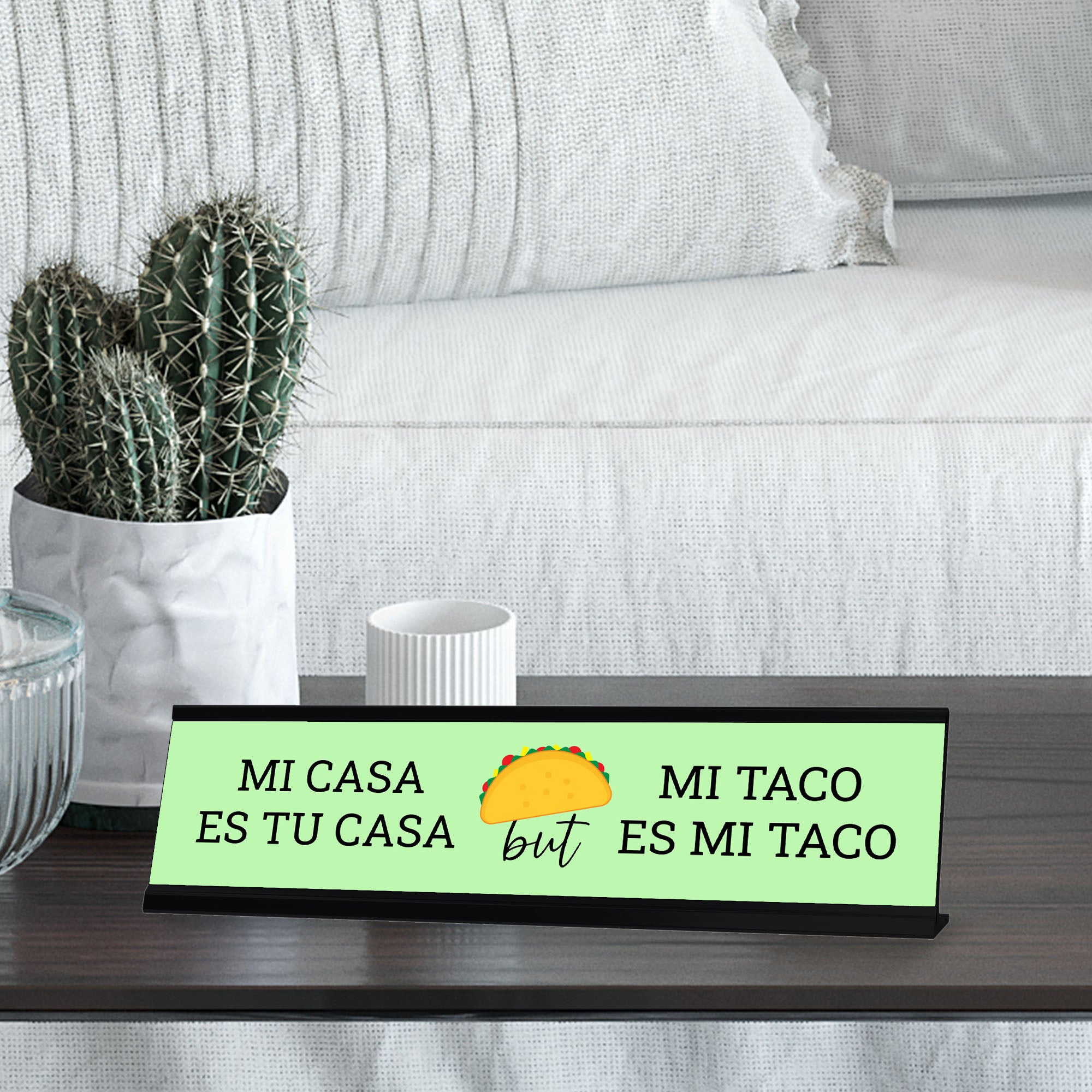 Mi Casa Es Tu Casa But Mi Taco Es Mi Taco, Green Novelty Office Gift Desk Sign (2 x 8")