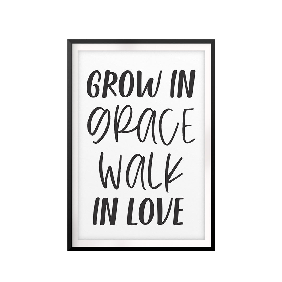 Grow In Grace Walk In Love UNFRAMED Print Family Wall Art