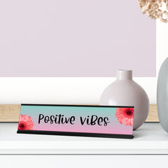 Positive Vibes, Blue and Pink Desk Sign (2 x 8")
