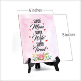 Super Mom Super Wife Super Tired Table or Counter Sign with Easel Stand, 6" x 8"