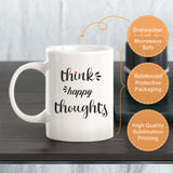 Think Happy Thoughts Coffee Mug