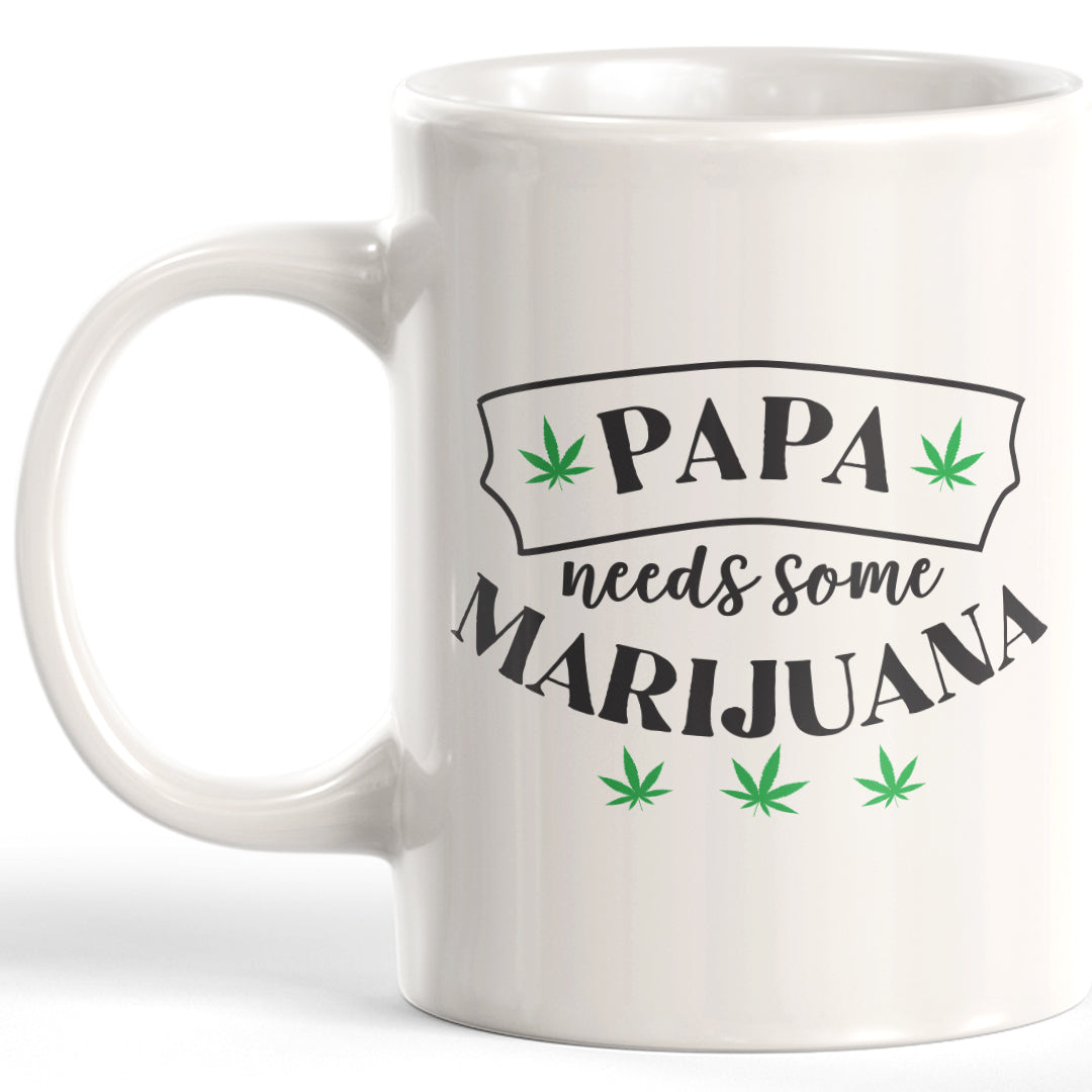 Papa Needs Some Marijuana Coffee Mug