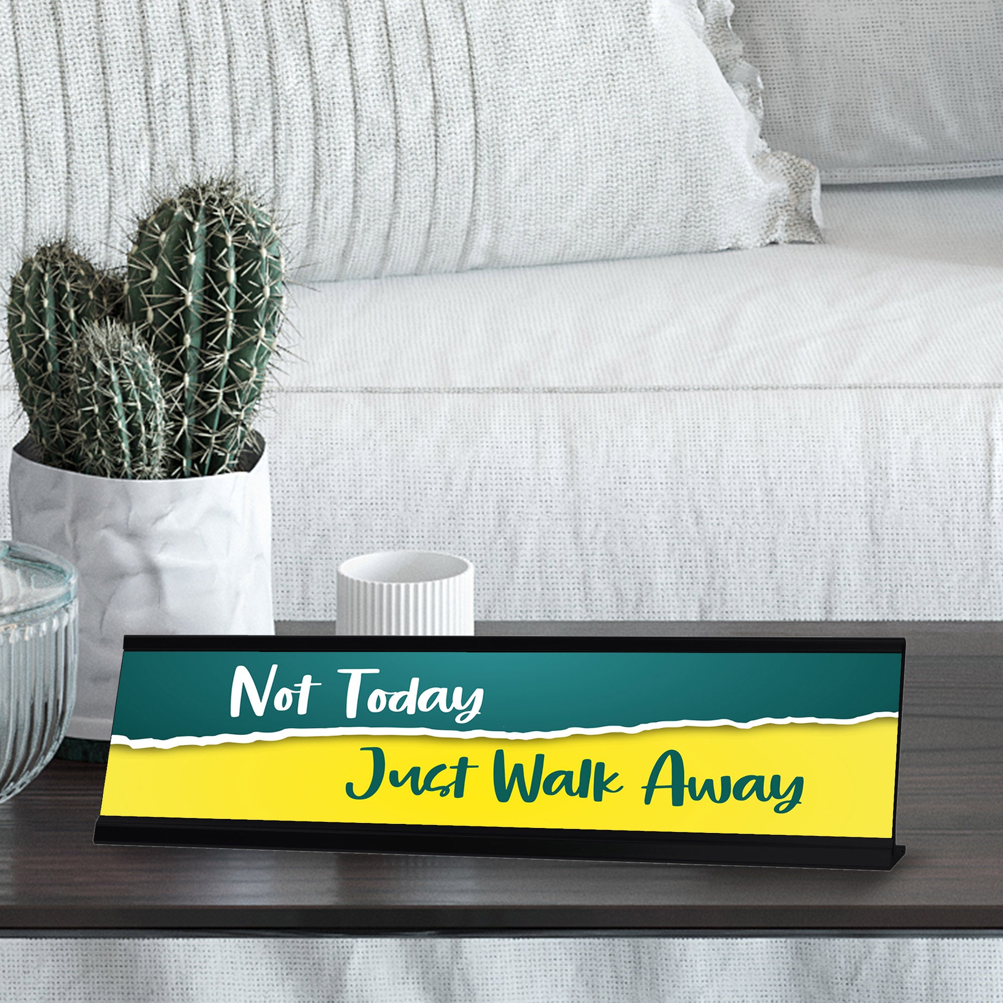 Not Today Just Walk Away, Green and Yellow Desk Sign (2 x 8")