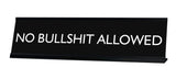NO BULLSHIT ALLOWED Novelty Desk Sign