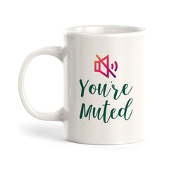 You're Muted Coffee Mug