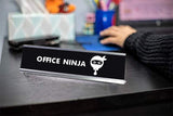 Office Ninja Desk Sign, novelty nameplate (2 x 8")