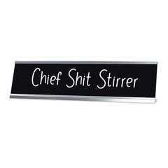 Chief Shit Stirrer Desk Sign, novelty nameplate (2 x 8")