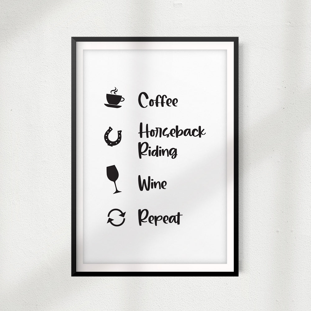 Coffee, Horseback Riding, Wine, Repeat UNFRAMED Print Horse Lover Wall Art