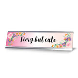 Fiery but cute, Floral Novelty Office Desk Sign (2 x 8