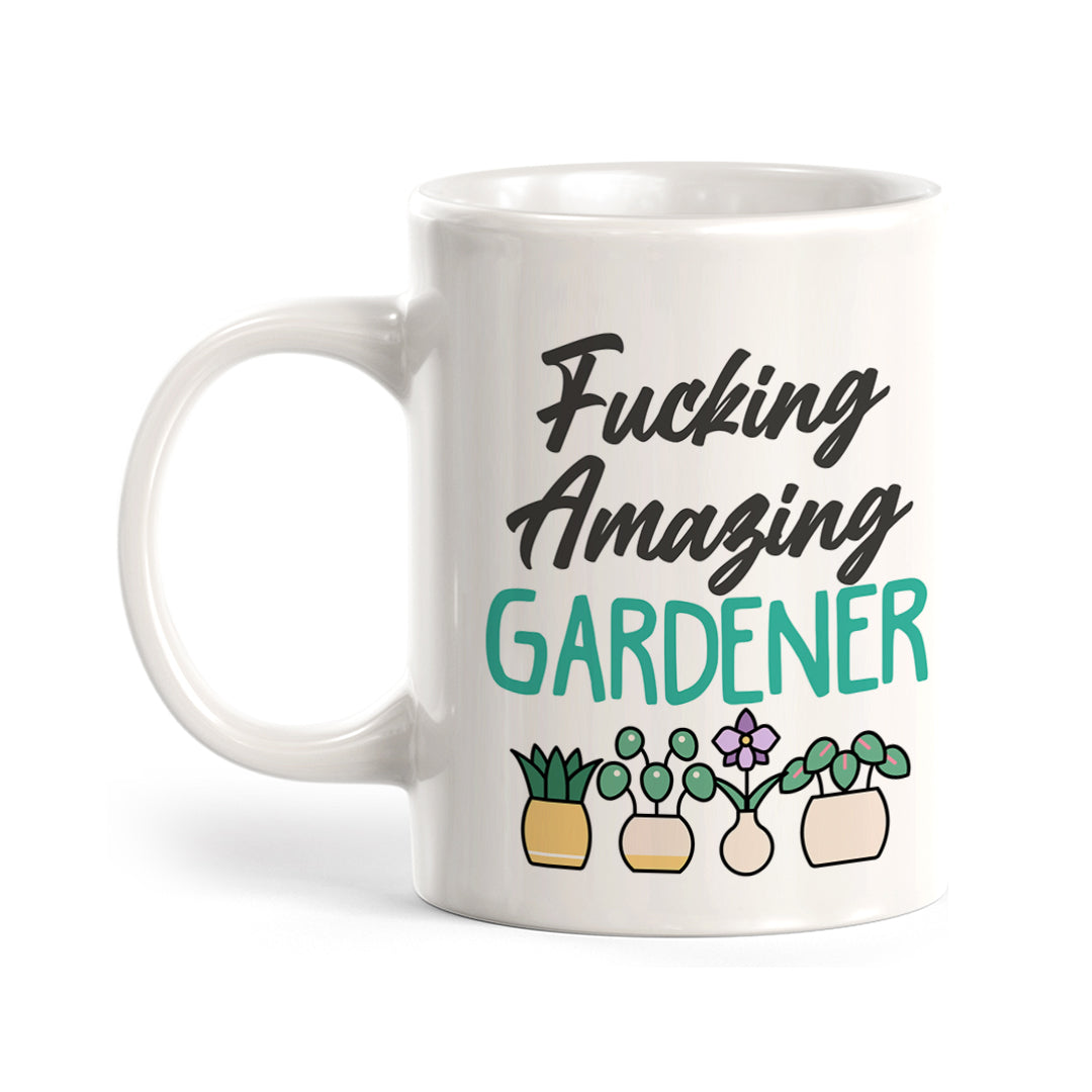 Fucking Amazing Gardener Coffee Mug