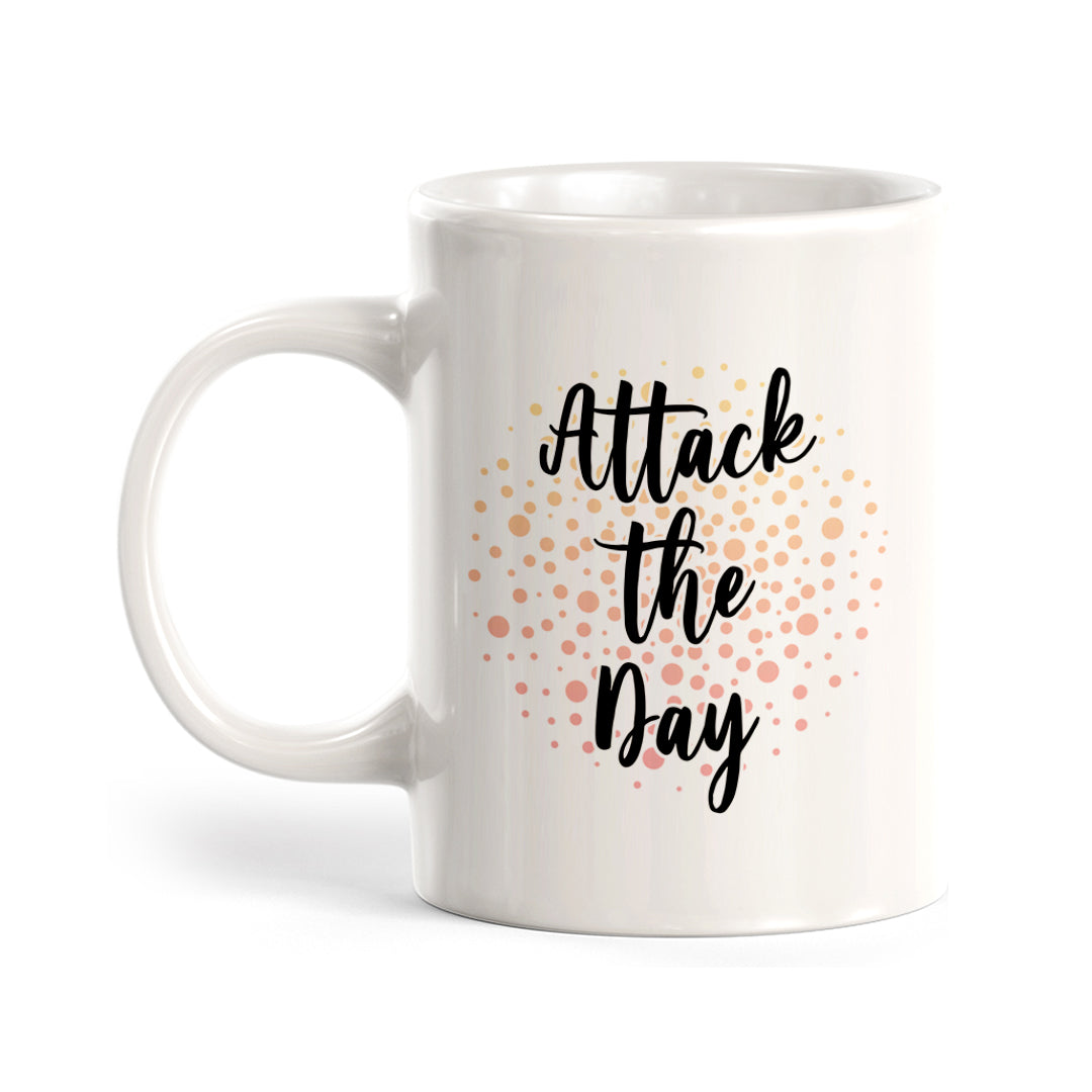 Attack The Day Coffee Mug