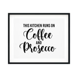 This Kitchen Runs On Coffee And Prosecco UNFRAMED Print Kitchen Bar Wall Art