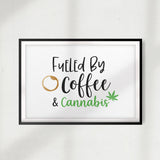 Fueled By Coffee & Cannabis UNFRAMED Print Décor Wall Art