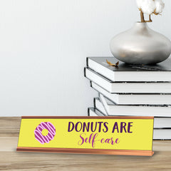Donuts Are Self-Care, Yellow Novelty Rose Gold Frame, Desk Sign (2 x 8")