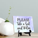 Please Take a Seat and Relax Table or Counter Sign with Easel Stand, 6" x 8"